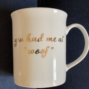 “You had me at woof” coffee/tea mug